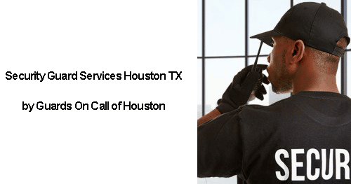 guards on call of houston tx
