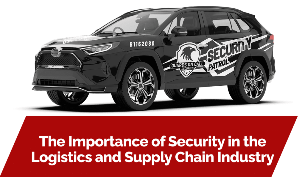 The Importance of Security in the Logistics and Supply Chain Industry