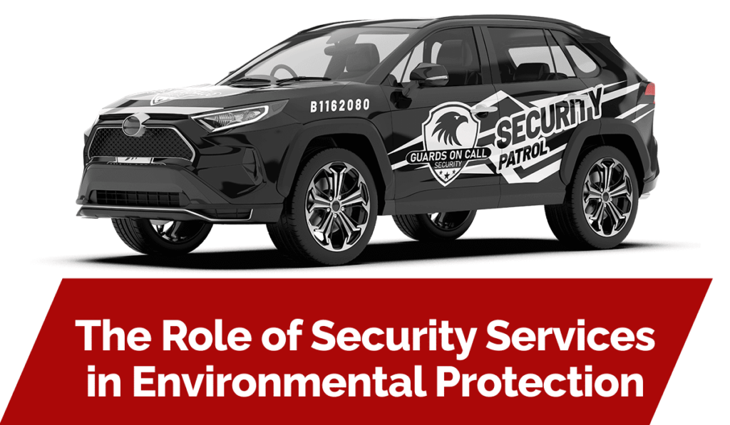 The Role of Security Services in Environmental Protection