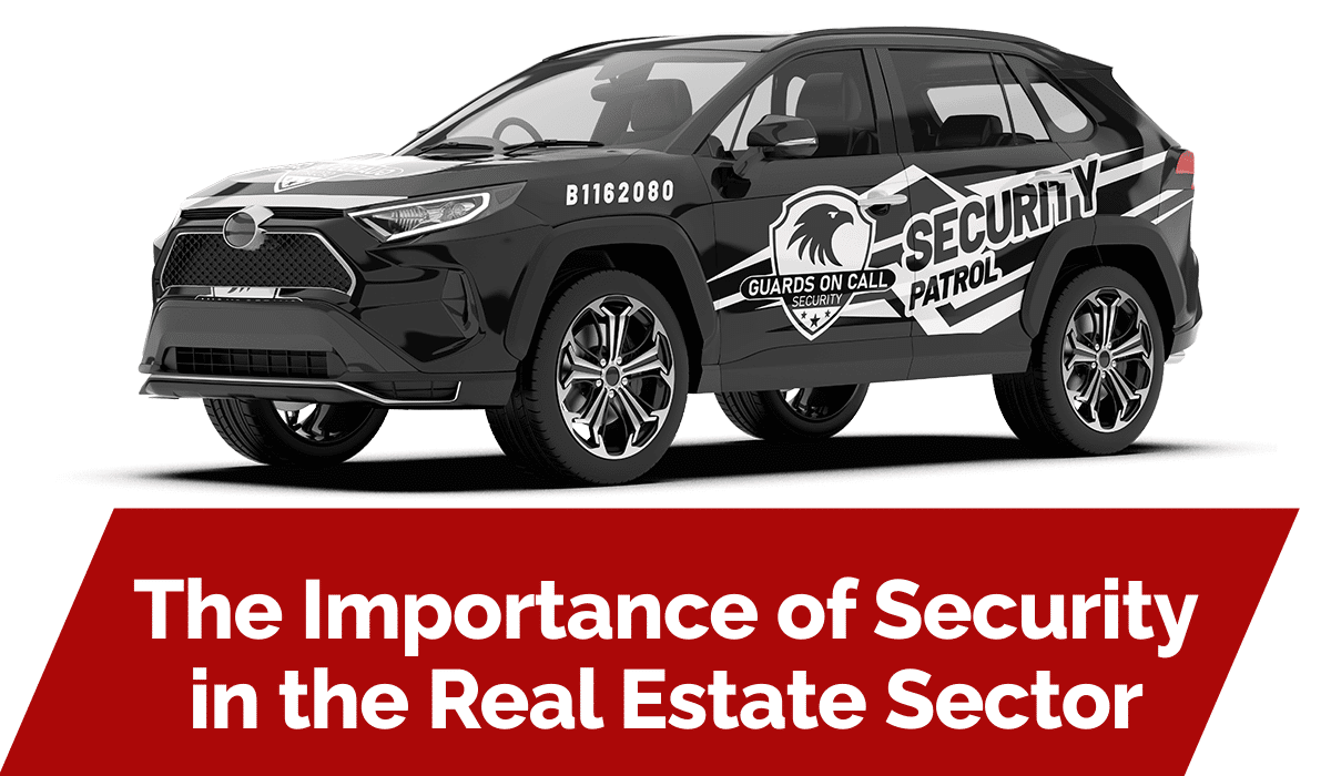 The Importance of Security in the Real Estate Sector